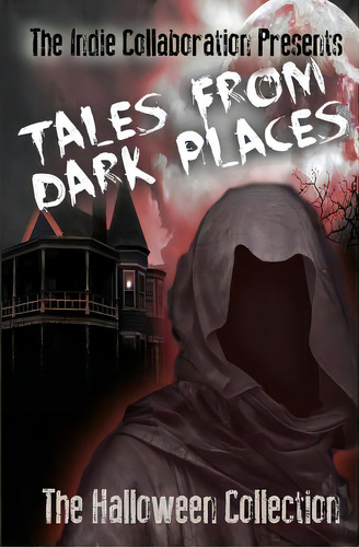 Tales From Dark Places: The Halloween Collection, De John, Peter. Editorial Createspace, Tapa Blanda En Inglés