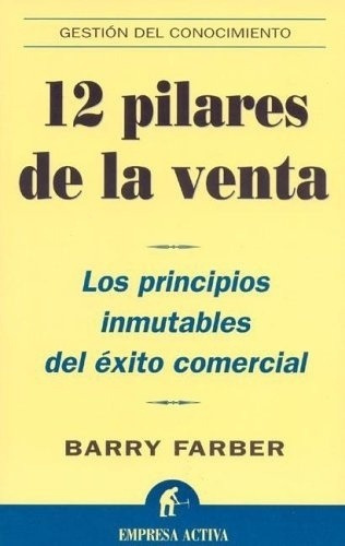 12 Pilares De La Venta - Barry Farber, De Barry Farber. Editorial Empresa Activa En Español