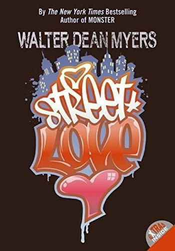 Street Love - Myers, Walter Dean, De Myers, Walter Dean. Editorial Amistad En Inglés