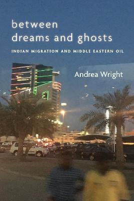 Libro Between Dreams And Ghosts : Indian Migration And Mi...