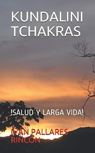 Kundalini Tchakras: !salud Y Larga Vida!