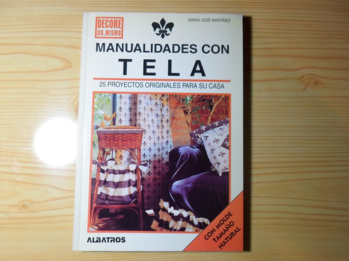 Manualidades Con Tela - Maria Jose Martinez