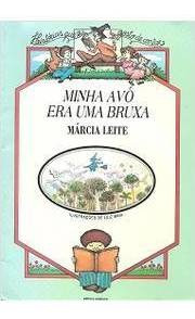 Livro Minha Avó Era Uma Bruxa Márcia Leite