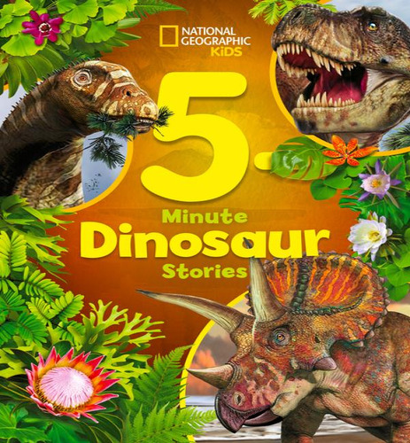 Nat Geo Kids 5min Dinosaur Stories, De Donohue Moira Rose. Editorial National Geographic Kids En Inglés, 2024