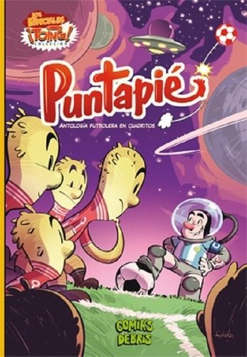 Puntapié, Antología Futbolera En Cuadritos - Comik Debris