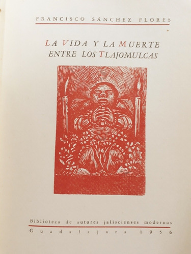 La Vida Y La Muerte Entre Los Tlajomulcas (Usado)