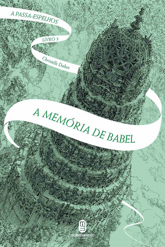 A memória de Babel, de Dabos, Christelle. Série A Passa-Espelhos (3), vol. 3. Editora Morro Branco Ltda,Gallimard, capa mole em português, 2020