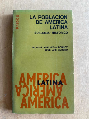 La Poblacion De America Latina - Sanchez Albornoz; Moreno