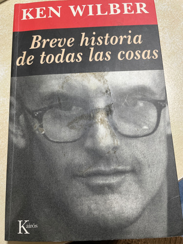 Ken Wilber Breve Historia De Todas Las Cosas Ed Kairós