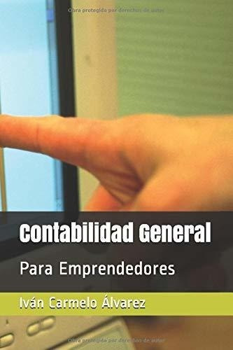 Contabilidad General Para Emprendedores - Alvarez,, De Álvarez, Iván Carm. Editorial Independently Published En Español