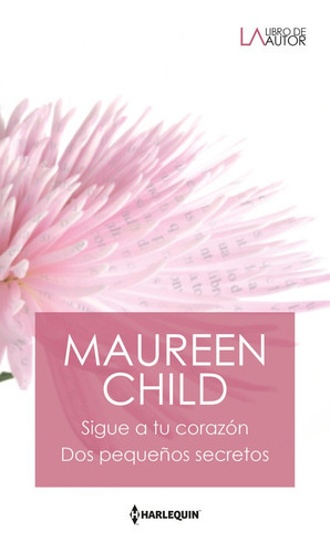 SIGUE A TU CORAZON, de CHILD, MAUREEN. Editorial Harlequin Iberica, S.A., tapa blanda en español