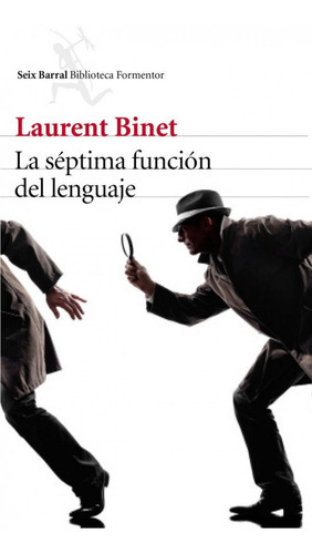 La Séptima Función Del Lenguaje, De Laurent Binet, Adolfo Garca Ortega, Laurent Binet, Adolfo Garca Ortega. Editorial Seix Barral En Español