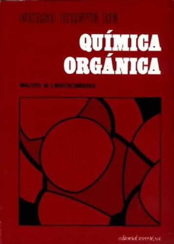 Curso Breve De Química Orgánica 1º Edicion, De Linstromberg, W. W.. Editorial Reverte, Tapa Blanda En Español