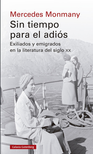 Sin Tiempo Para El Adiós. Exiliados Y Emigrados En La Litera