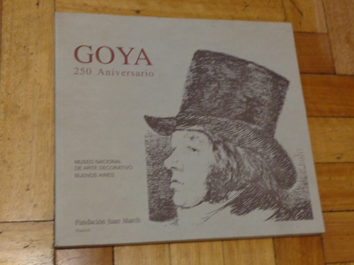 Goya. 250 Aniversario. Museo Nacional De Arte Decorativo