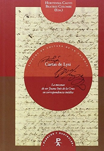 Cartas De Lysi: La Mecenas De Sor Juana Inés De La Cruz En C