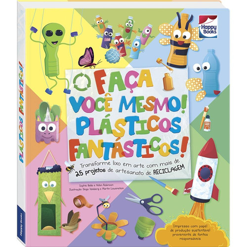 Faça você mesmo - Plásticos Fantásticos, de Bebb, Sophie & Robinson, Helen. Happy Books Editora Ltda., capa dura em português, 2022