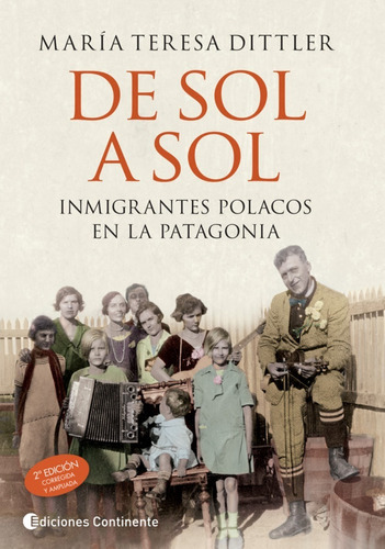 De Sol A Sol . Inmigrantes Polacos En La Patagonia