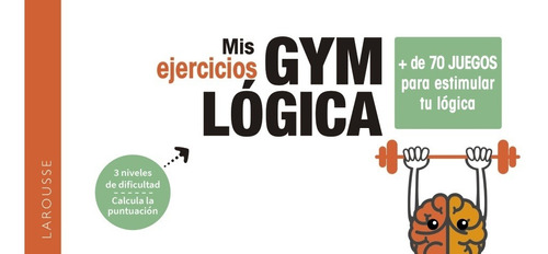 Mis Ejercicios Gym Lógica - Larousse Editorial  - *