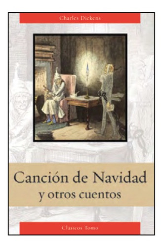 Canción De Navidad Y Otros Cuentos. Charles Dickens