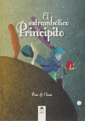 El Estrambotico Principito - Pinto & Chinto