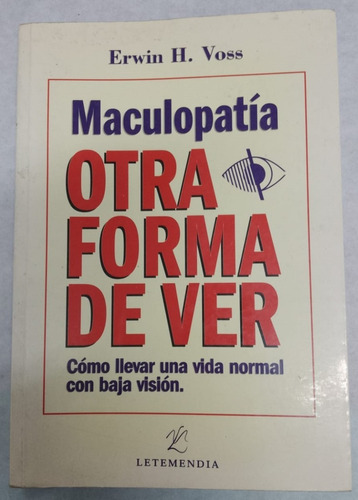 Otra Forma De Ver - Maculopatía - E. H. Voss Letemendia