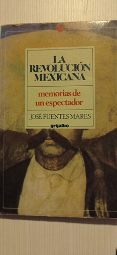 La Revolución Mexicana, José Fuentes Mares (Reacondicionado)