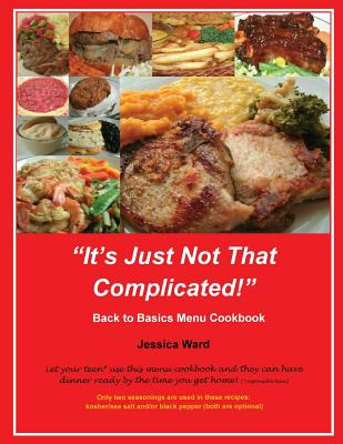 Libro It's Just Not That Complicated: Back To Basics Cook...