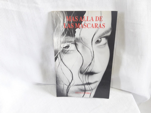 Imagen 1 de 3 de Mas Alla De Las Mascaras Lucia Guerra Ed. Cuarto Propio