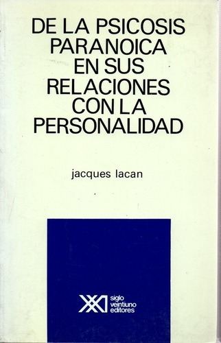 De La Psicosis Paranoica En Sus Relac.con La - Lacan - Sigl