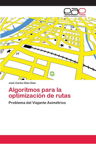 Libro: Algoritmos Para La Optimización De Rutas: Problema De