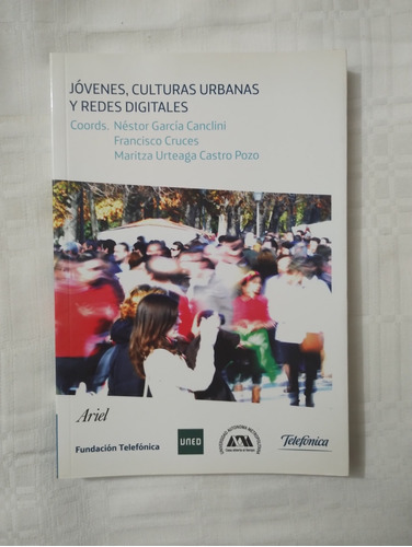 Jóvenes, Culturas Urbanas Y Redes Digitales - G. Canclini 