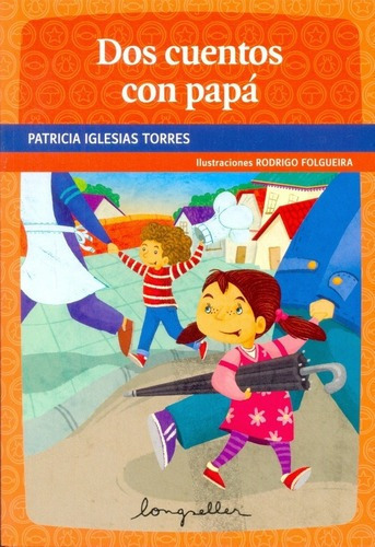Dos Cuentos Con Papá - Patricia Iglesias Torres, de Patricia Iglesias Torres. Editorial Longseller en español