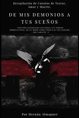 Libro : De Mis Demonios A Tus Sueños - Almaguer, Hernan