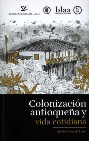 Libro Colonización Antioqueña Y Vida Cotidiana