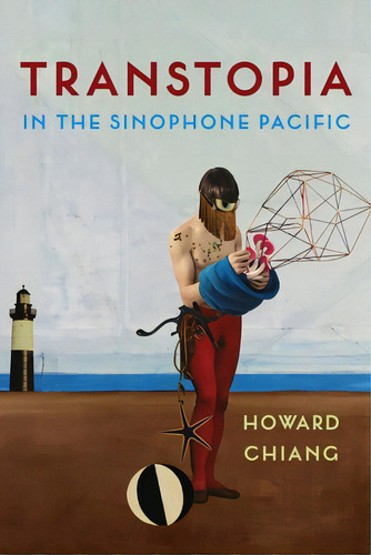 Transtopia In The Sinophone Pacific, De Chiang, Howard. Editorial Columbia Univ Pr, Tapa Dura En Inglés