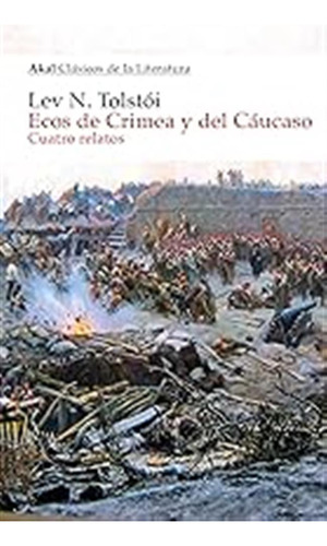 Ecos De Crimea Y Del Cáucaso: Cuatro Relatos: 39 (akal Clási