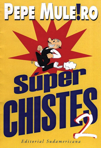 Superchistes 2, De Parrota, Ricardo. Serie N/a, Vol. Volumen Unico. Editorial Sudamericana, Tapa Blanda En Español