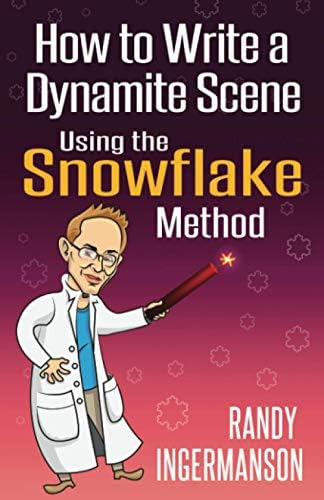 How To Write A Dynamite Scene Using The Snowflake Method, De Randy Ingermanson. Editorial Ingermanson Communications, Inc., Tapa Blanda En Inglés