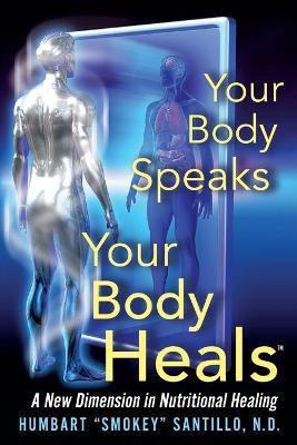 Libro Your Body Speaks--your Body Heals : A New Dimension...