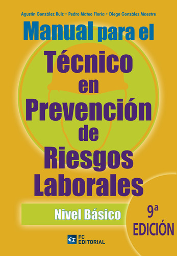 Manual Para El Técnico En Prevención De Riesgos Laborales. Nivel Básico, De Pedro Mateo Floría Y Otros. Editorial Fundacion Confemetal, Tapa Blanda En Español, 2015