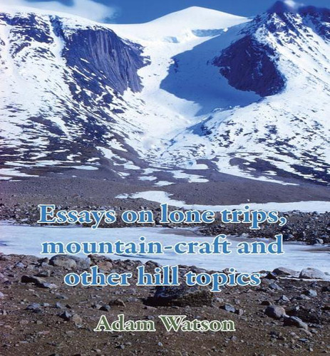 Libro Essays On Lone Trips, Mountain-craft And Other Hill...