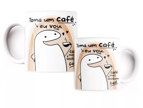 Caneca Flork Meme Tomá um Café eu Vou