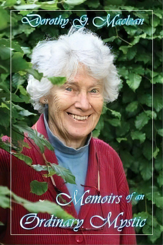 Memoirs Of An Ordinary Mystic, De Dorothy G. Maclean. Editorial The Lorian Association, Tapa Blanda En Inglés