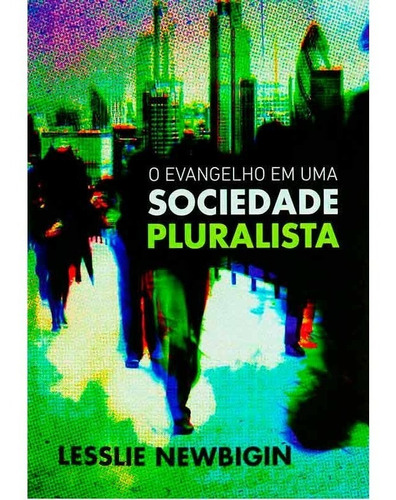 Livro O Evangelho Em Uma Sociedade Pluralista - L. Newbigin