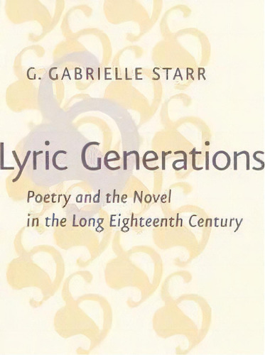 Lyric Generations, De G. Gabrielle Starr. Editorial Johns Hopkins University Press, Tapa Blanda En Inglés