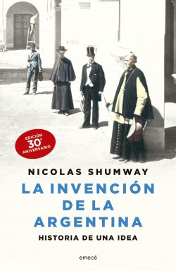 La Invención De La Argentina. Edición Aniversario - Nicolás 