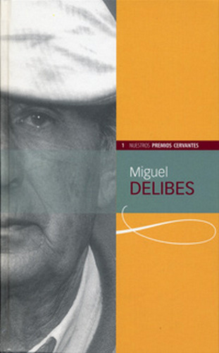 Miguel Delibes (colecciã¿n Nuestros Premios Cervantes) - ...
