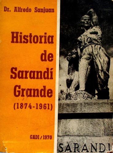 Historia Sarandi Grande Florida Alfredo Sanjuan 1874 1961 