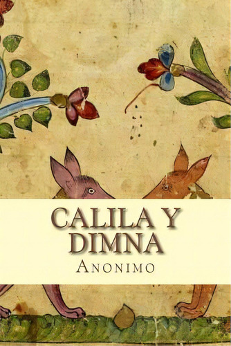 Calila Y Dimna, De Sara Lopez. Editorial Createspace, Tapa Blanda En Español